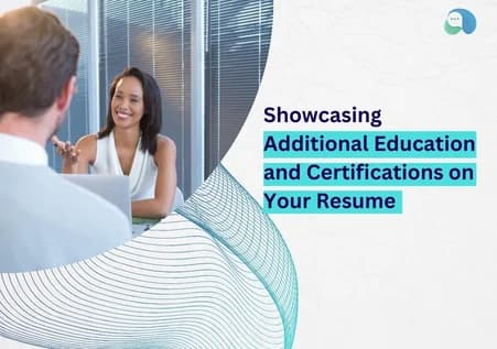 Showcasing Additional Education and Certifications on Your Resume